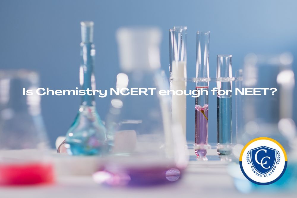 Is Chemistry NCERT enough for neet?
