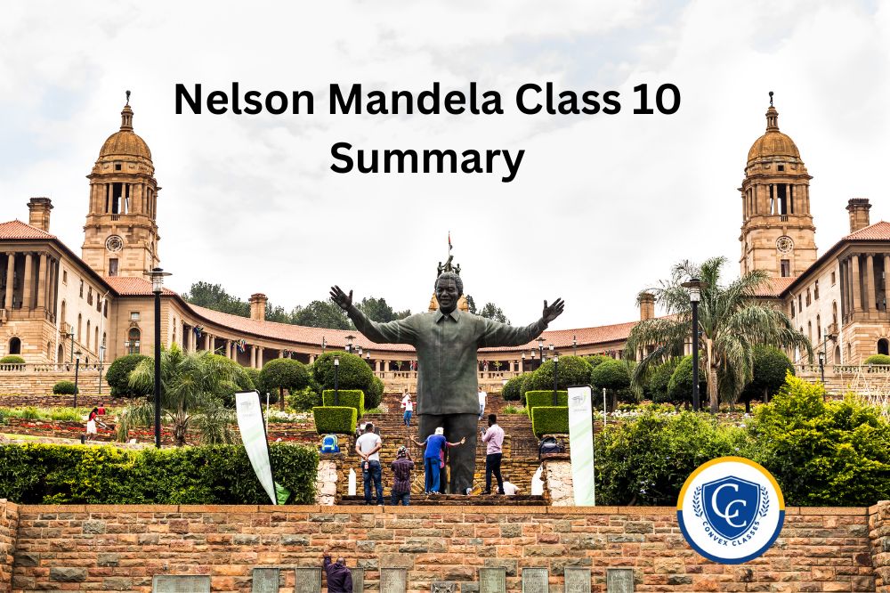 Nelson Mandela Class 10 Summary