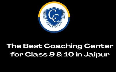 Convex Classes Jaipur – The Best Coaching Center for Class 9 & 10 in Jaipur