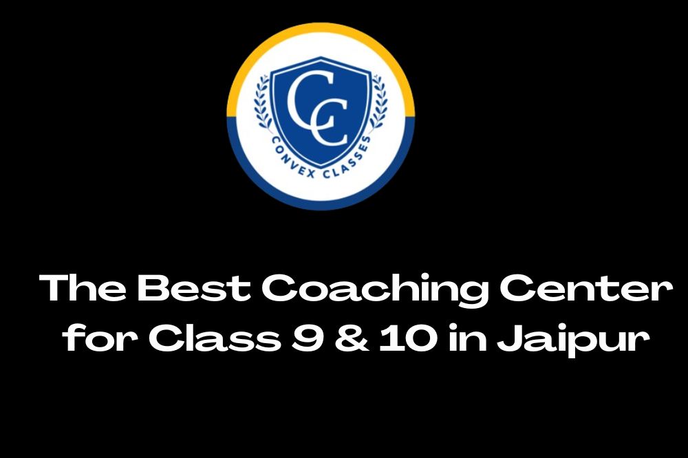 The Best Coaching Center for Class 9 & 10 in Jaipur