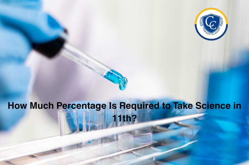 How Much Percentage Is Required to Take Science in 11th?