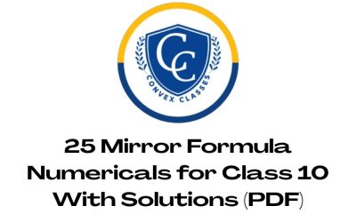 25 Mirror Formula Numericals for Class 10 With Solutions (PDF)