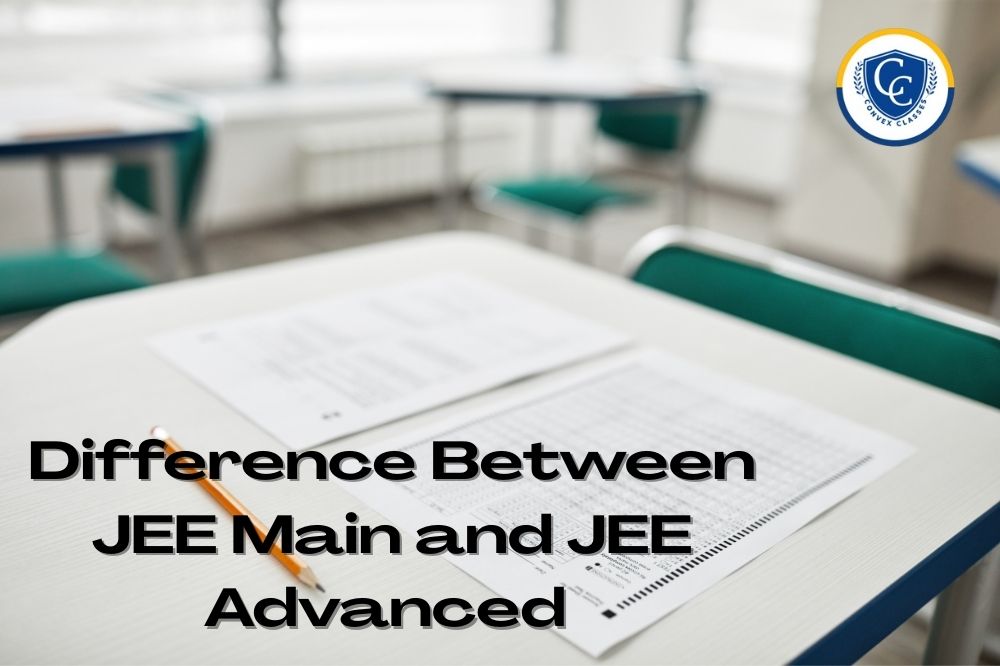 Difference Between JEE Main and JEE Advanced