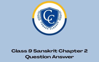 Class 9 Sanskrit Chapter 2 Question Answer