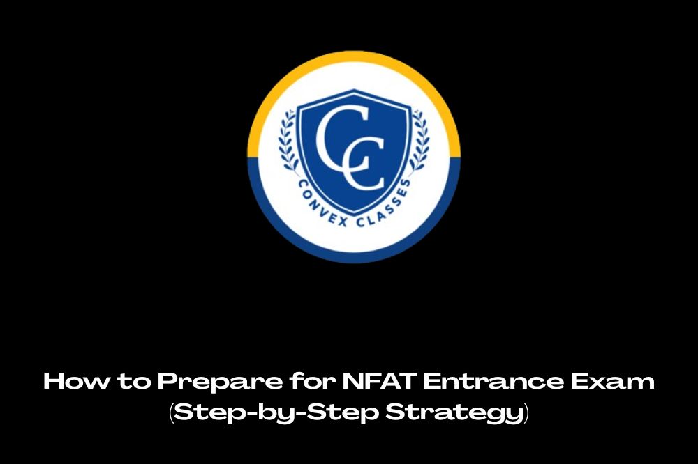 How to Prepare for NFAT Entrance Exam (Step-by-Step Strategy)
