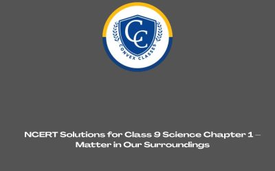 NCERT Solutions for Class 9 Science Chapter 1 – Matter in Our Surroundings