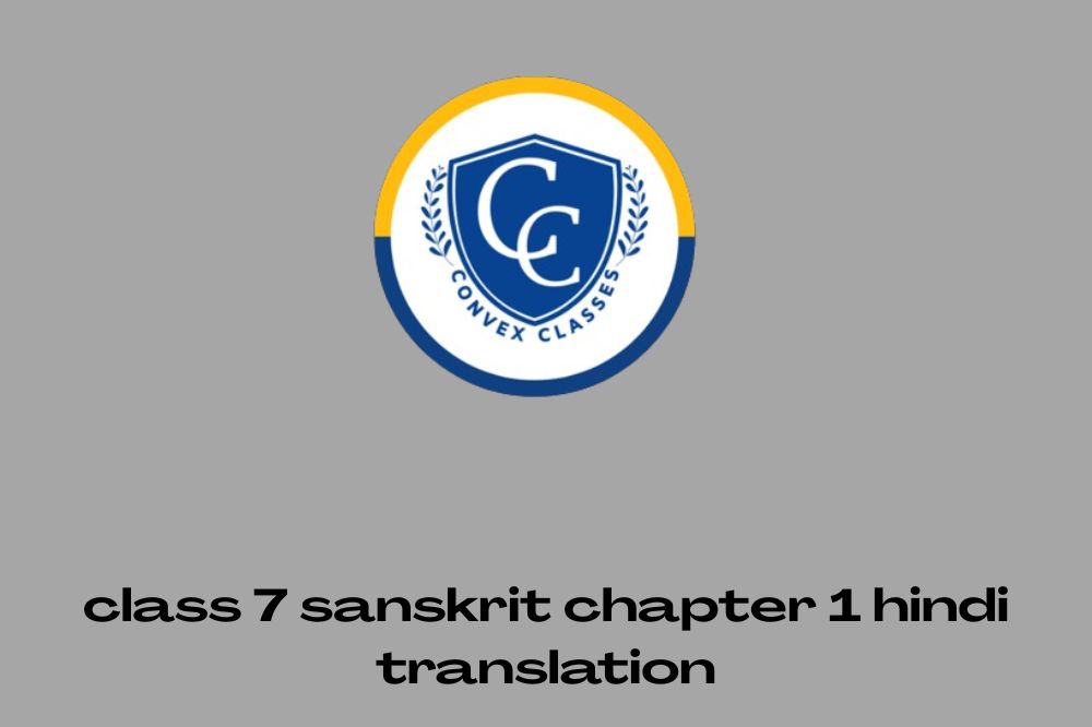 class 7 sanskrit chapter 1 hindi translation
