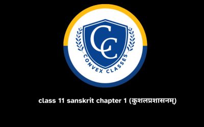 class 11 sanskrit chapter 1 (कुशलप्रशासनम्)