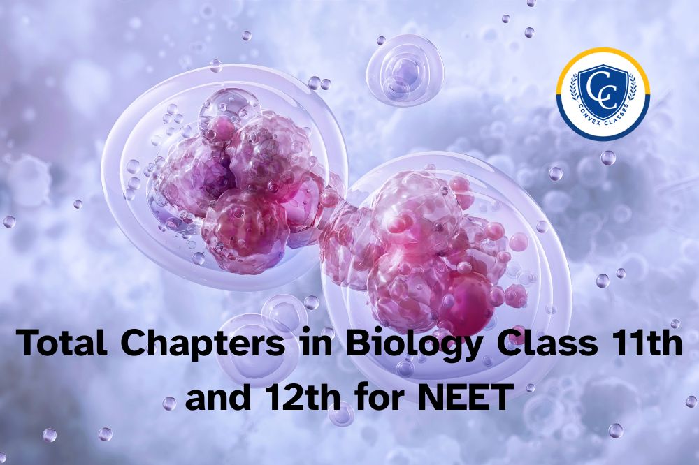 Total Chapters in Biology Class 11th and 12th for NEET