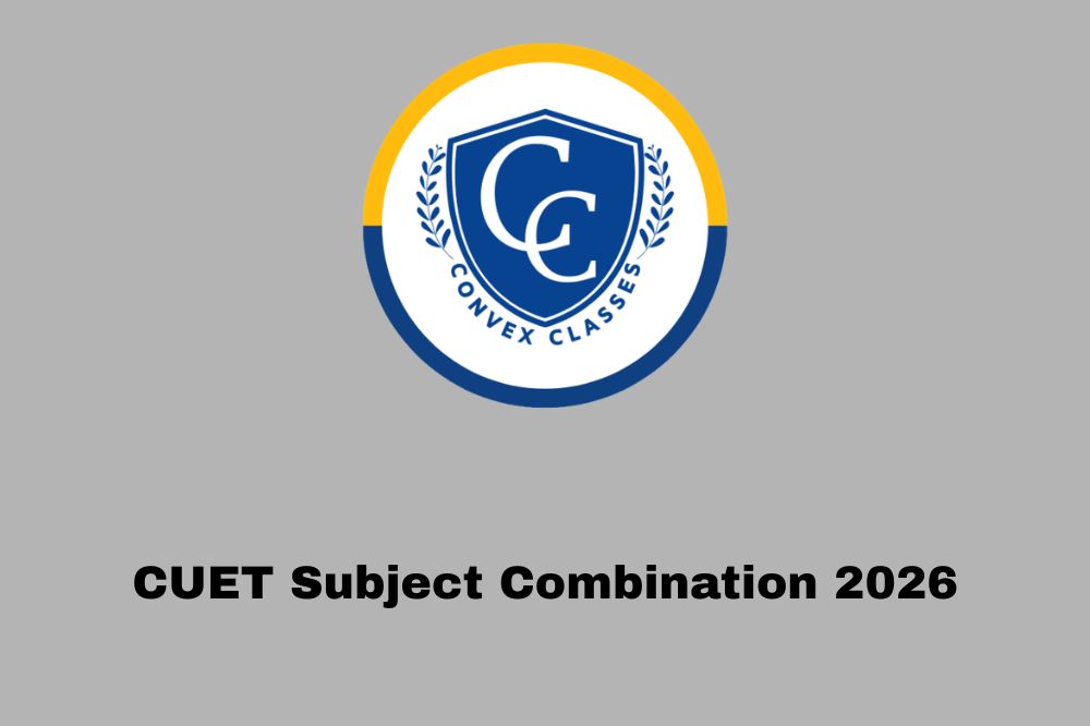 CUET Subject Combination 2026 – Complete Guide for Students