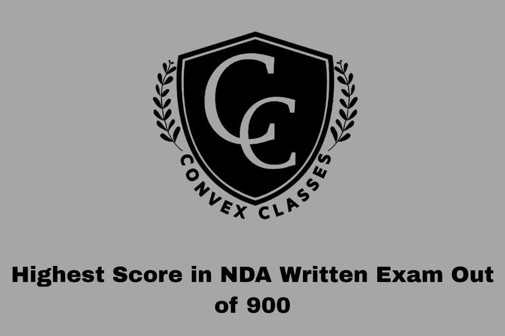 Highest Score in NDA Written Exam Out of 900 – Convex Classes Jaipur