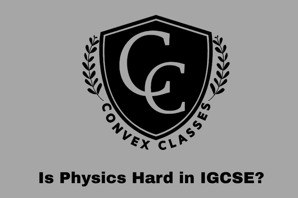 Is Physics Hard in IGCSE?