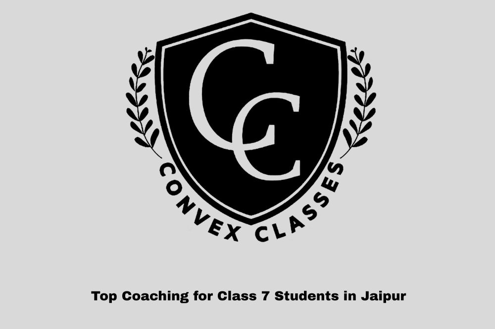 Top Coaching for Class 7 Students in Jaipur – Convex Classes Jaipur