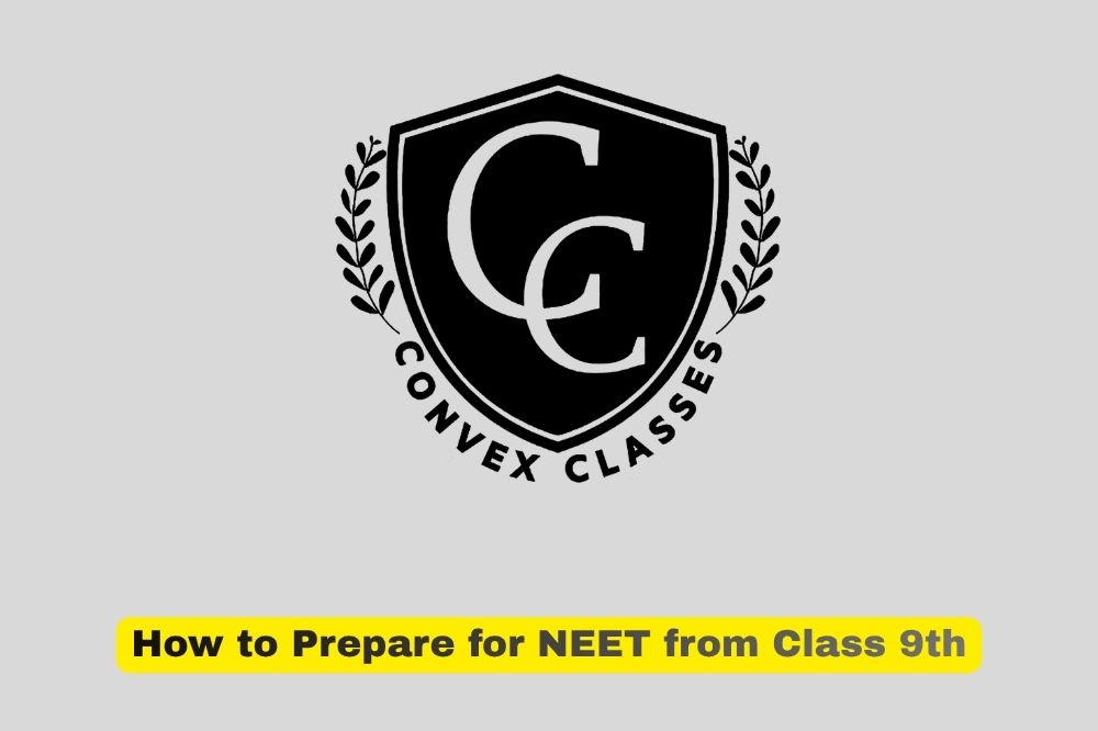 How to Prepare for NEET from Class 9th