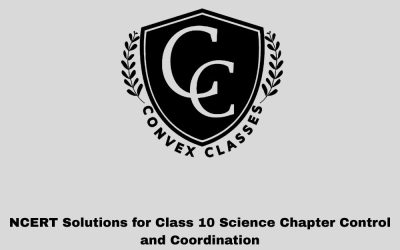 NCERT Solutions for Class 10 Science Chapter Control and Coordination