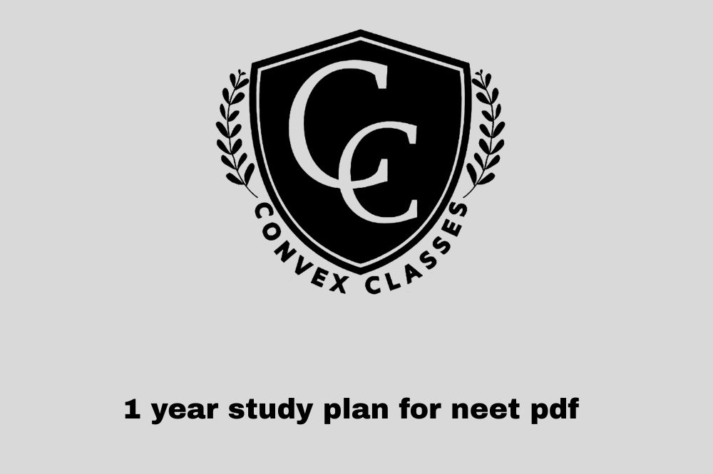 1 year study plan for neet pdf free dowenload | convex classes