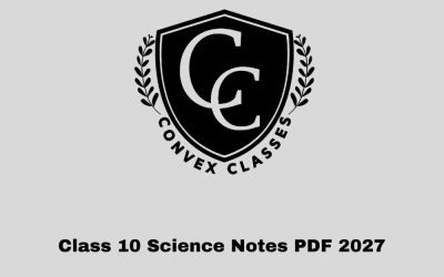 Class 10 Science Notes PDF 2027 – Complete Chapter-Wise Notes, NCERT & PYQ